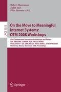 On the Move to Meaningful Internet Systems: OTM 2008 Workshops