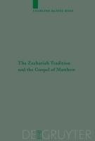 The Zechariah Tradition and the Gospel of Matthew