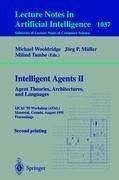 Intelligent Agents II: Agent Theories, Architectures, and Languages