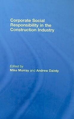 Murray, M: Corporate Social Responsibility in the Constructi