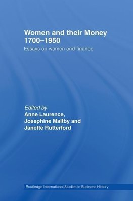 Laurence, A: Women and Their Money 1700-1950