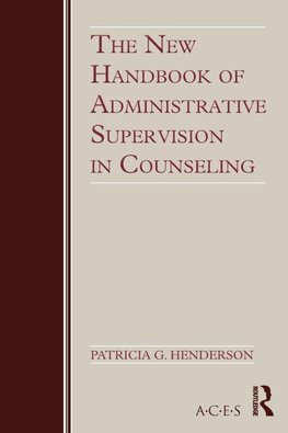 The New Handbook of Administrative Supervision in Counseling