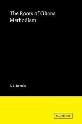 The Roots of Ghana Methodism