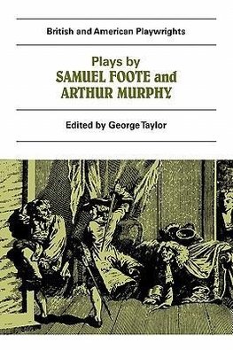 Plays by Samuel Foote and Arthur Murphy