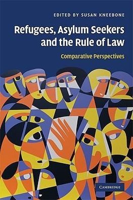 Kneebone, S: Refugees, Asylum Seekers and the Rule of Law