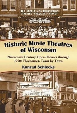 Schiecke, K:  Historic Movie Theatres of Wisconsin