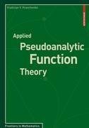 Applied Pseudoanalytic Function Theory