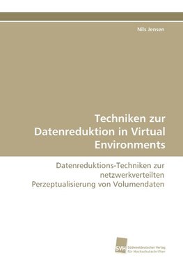 Techniken zur Datenreduktion in Virtual Environments