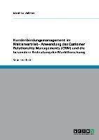 Kundenbindungsmanagement im Maklervertrieb - Anwendung des Customer Relationship Managements (CRM) und die besondere Bedeutung der Marktforschung