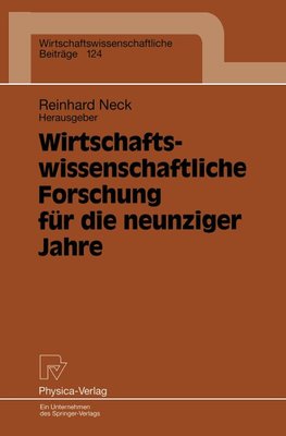 Wirtschaftswissenschaftliche Forschung für die neunziger Jahre