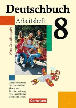 Deutschbuch 8. Schuljahr. Arbeitsheft mit Lösungen. Neue Grundausgabe