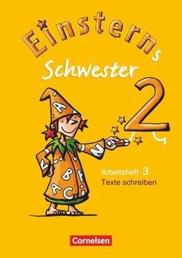 Einsterns Schwester 2. Schuljahr Heft 3: Texte schreiben