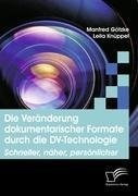 Die Veränderung dokumentarischer Formate durch die DV-Technologie