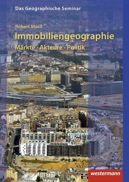 Immobiliengeographie: Märkte - Akteure - Politik