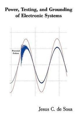 Power, Testing, and Grounding of Electronic Systems