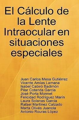 El Cálculo de la Lente Intraocular en situaciones especiales