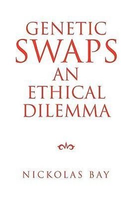 Genetic Swaps an Ethical Dilemma