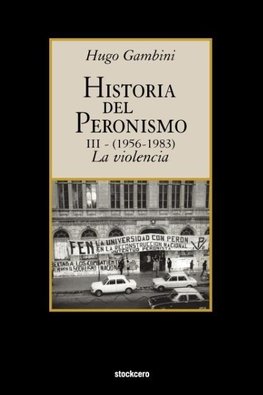 Historia del peronismo III (1956-1983)-la violencia