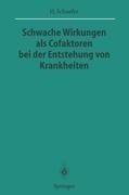 Schwache Wirkungen als Cofaktoren bei der Entstehung von Krankheiten