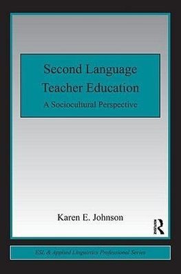 Johnson, K: Second Language Teacher Education