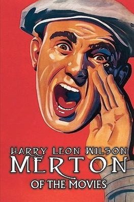 Merton of the Movies by Harry Leon Wilson, Science Fiction, Action & Adventure, Fantasy, Humorous