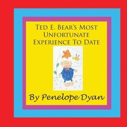 Ted E. Bear S Most Unfortunate Experience to Date