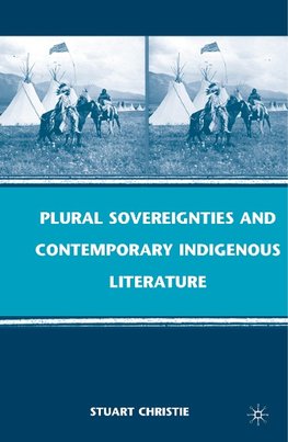 Plural Sovereignties and Contemporary Indigenous Literature