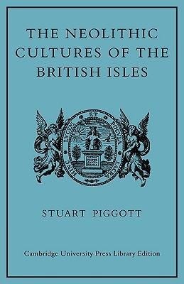 The Neolithic Cultures of the British Isles