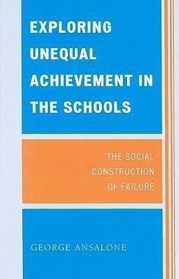 Exploring Unequal Achievement in the Schools