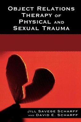 Object Relations Therapy of Physical and Sexual Trauma