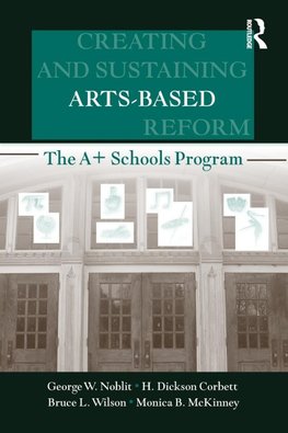 Creating and Sustaining Arts-Based School Reform