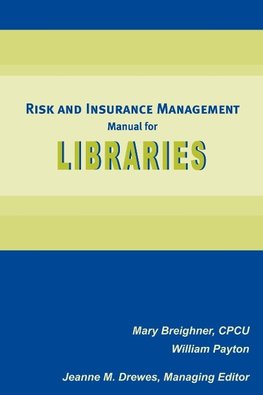 Risk and Insurance Management Manual for Libraries