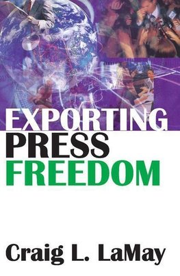 LaMay, C: Exporting Press Freedom