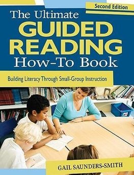 Saunders-Smith, G: Ultimate Guided Reading How-To Book