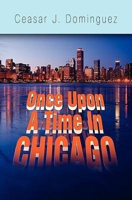 Once Upon A Time In Chicago