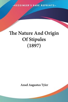 The Nature And Origin Of Stipules (1897)