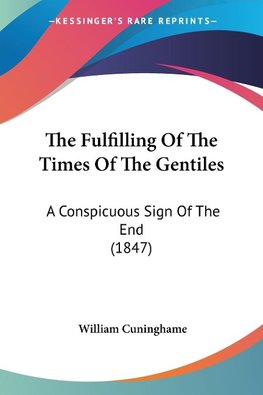 The Fulfilling Of The Times Of The Gentiles