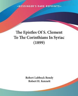 The Epistles Of S. Clement To The Corinthians In Syriac (1899)