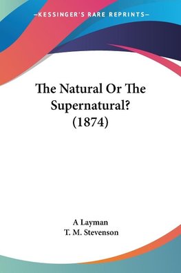 The Natural Or The Supernatural? (1874)