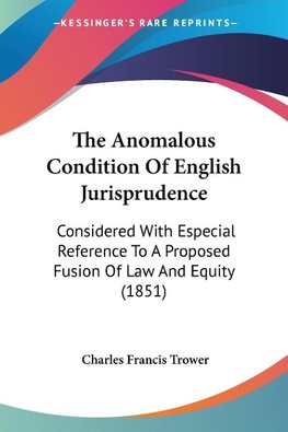 The Anomalous Condition Of English Jurisprudence