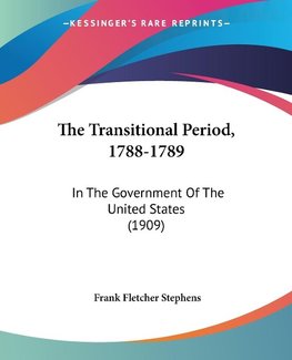 The Transitional Period, 1788-1789