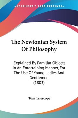 The Newtonian System Of Philosophy