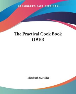 The Practical Cook Book (1910)