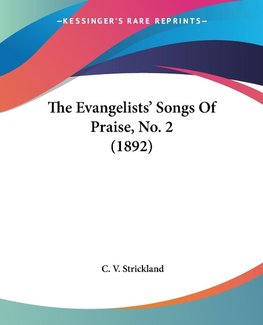 The Evangelists' Songs Of Praise, No. 2 (1892)