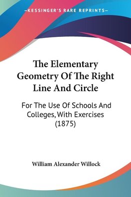 The Elementary Geometry Of The Right Line And Circle