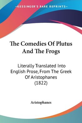 The Comedies Of Plutus And The Frogs