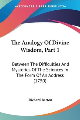 The Analogy Of Divine Wisdom, Part 1