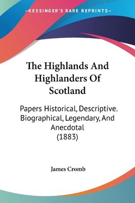 The Highlands And Highlanders Of Scotland