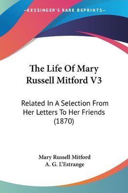 The Life Of Mary Russell Mitford V3