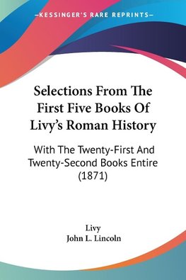 Selections From The First Five Books Of Livy's Roman History
